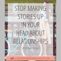 Stop Making Up Stories In Your Head That Arent True!