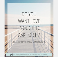Do You Want Love Enough To Ask For It?