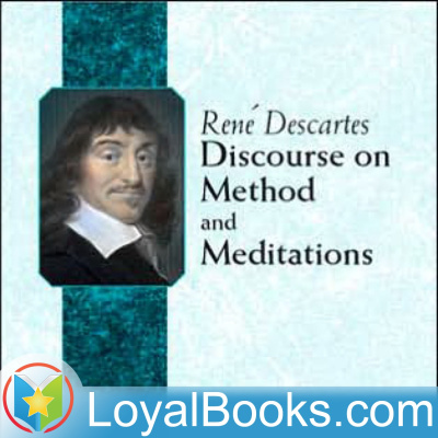Discourse On The Method Of Rightly Conducting Ones Reason And Of Seeking Truth In The Sciences By René Descartes