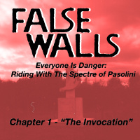 EP 012 - Everyone Is Danger: Riding With The Spectre of Pasolini - Chapter 1 - The Invocation