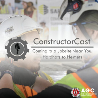 ConstructorCast - Coming to a Jobsite Near You: Hardhats to Helmets