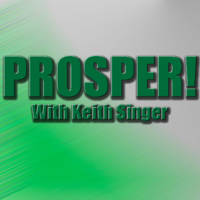 Prosper! With Keith Singer