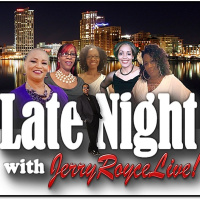 EP. 418 LATE NIGHT WITH JERRY ROYCE LIVE  JOYCE WHITE FROM FAITH WALK (SRN)