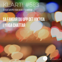 Så fångar du upp det viktiga i yviga chattar