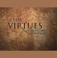 Part 2: The Virtues of Profitable Dentistry