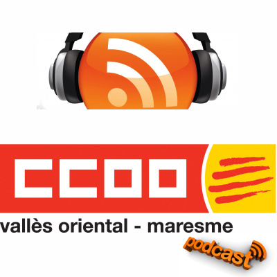 Podcast Ccoo Vallès Oriental - Maresme