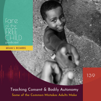 Ep. 139: Teaching Consent  Bodily Autonomy