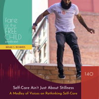 Ep 140: Self-Care Ain’t Just About Stillness