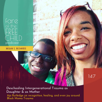 Ep 147: Deschooling Intergenerational Trauma as Daughter  as Mother