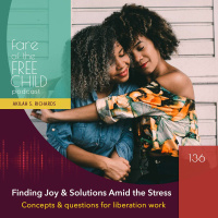Ep 136: Finding Joy and Solutions amid the stress