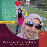Ep 128: Happy 3rd Anniversary to Fare of the Free Child Podcast