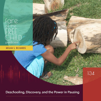 Ep 134: Busting the Deschooling Myth