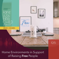 Ep 125: 4 Conditions in Support of Raising Free People