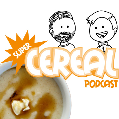 Super Cereal Podcast