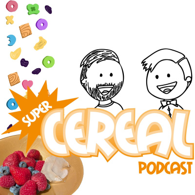 Super Cereal Podcast