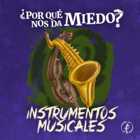 ¿Por qué nos dan miedo los instrumentos musicales?