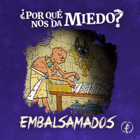 ¿Por qué nos dan miedo los embalsamados?