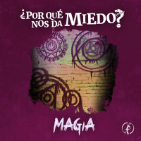 ¿Por qué nos da miedo la magia?