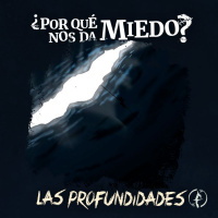 ¿Por qué nos dan miedo las profundidades?