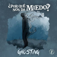 ¿Por qué nos da miedo el ghosting?