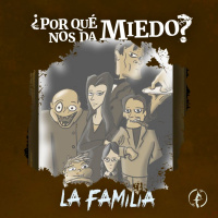 ¿Por qué nos da miedo la familia?