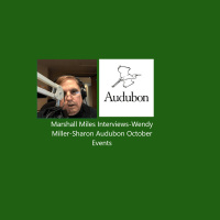 Marshall Miles Interviews-Wendy Miller-Sharon Audubon October Events