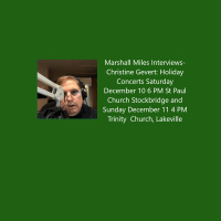 Marshall Miles Interviews-Christine Gevert: Holiday Concerts Saturday December 10 6 PM St Paul Church Stockbridge and Sunday December 11 4 PM Trinity Church, Lakeville