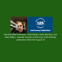 Marshall Miles Interviews Janet Manko, Sarah Morrison, and Mary Wilbur, Lakeville Journal’s Monthlong 125th Birthday Celebration: Street Fair Aug 14
