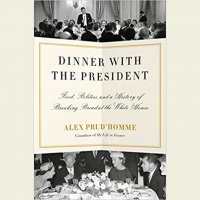 Marshall Miles Interviews-Alex Prud’hommes : Breaking bread at The White House, an historical Feast Saturday April 15