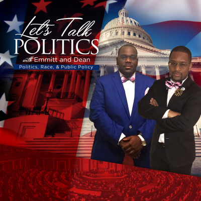 Lets Talk Politics With Emmitt And Dean