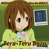 Episode 15: KISSATEN, bocanada #15: Teru-Teru Bozu