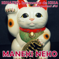 Episode 16: KISSATEN, bocanada #16: Maneki Neko