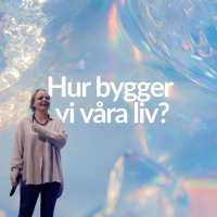 Gudstjänst: Hur bygger vi våra liv? - Anna-Kaisa Wahlin - 6/4