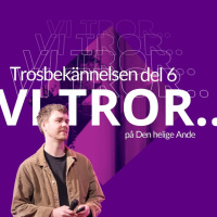 Gudstjänst: Vi tror på Den helige Ande - Samuel Westergren - 23/2