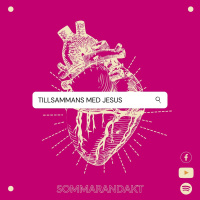 Sommarandakt: Tillsammans med Jesus