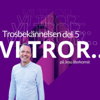 Gudstjänst: Vi tror på Jesu återkomst - Marcus Ardenfors - 16/2