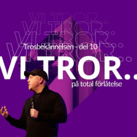 Gudstjänst: Vi tror på total förlåtelse - Sabastian Stakset - 23/3