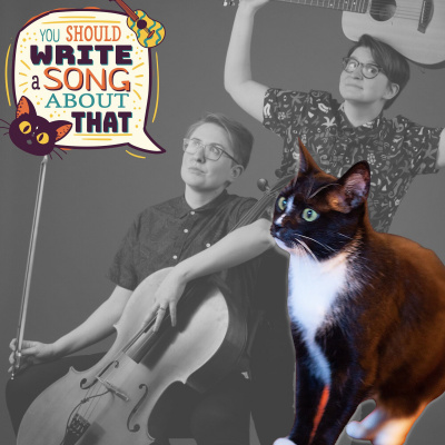 You Should Write A Song About That!