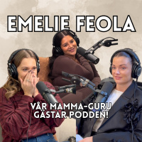 569. Vår Mamma-Guru, Emelie Feola gästar podden!!