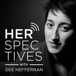 Herspectives With Dee Heffernan
