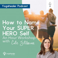 How to Name Your Super Hero Self - An Hour Workshop with Cate Stillman