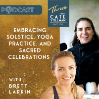 Embracing Solstice, Yoga Practice, and Sacred Celebrations with Brett Larkin