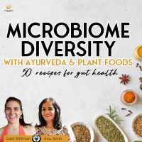 Microbiome Diversity with Ayurveda  Plant Foods: 50 Recipes for Gut Health