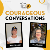 Courageous Conversations with Susan Harley: Thrive with Cate Stillman Podcast
