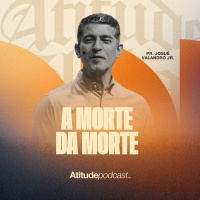 A morte da morte | Pr.Josué Valandro Jr.