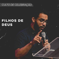 Filhos de Deus | Pr. Efraym Silva