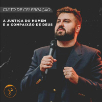 A Justiça do Homem e a Compaixão de Deus | Pr. Felipe Freitas