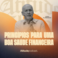 Princípios para uma boa saúde financeira | Josiel Florenzano