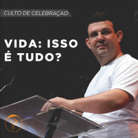 Vida: Isso É Tudo? | Pr. André Oliveira