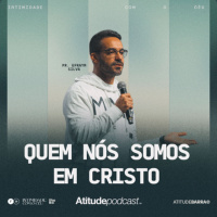 Quem nós somos em Cristo | Pr. Efraym Silva